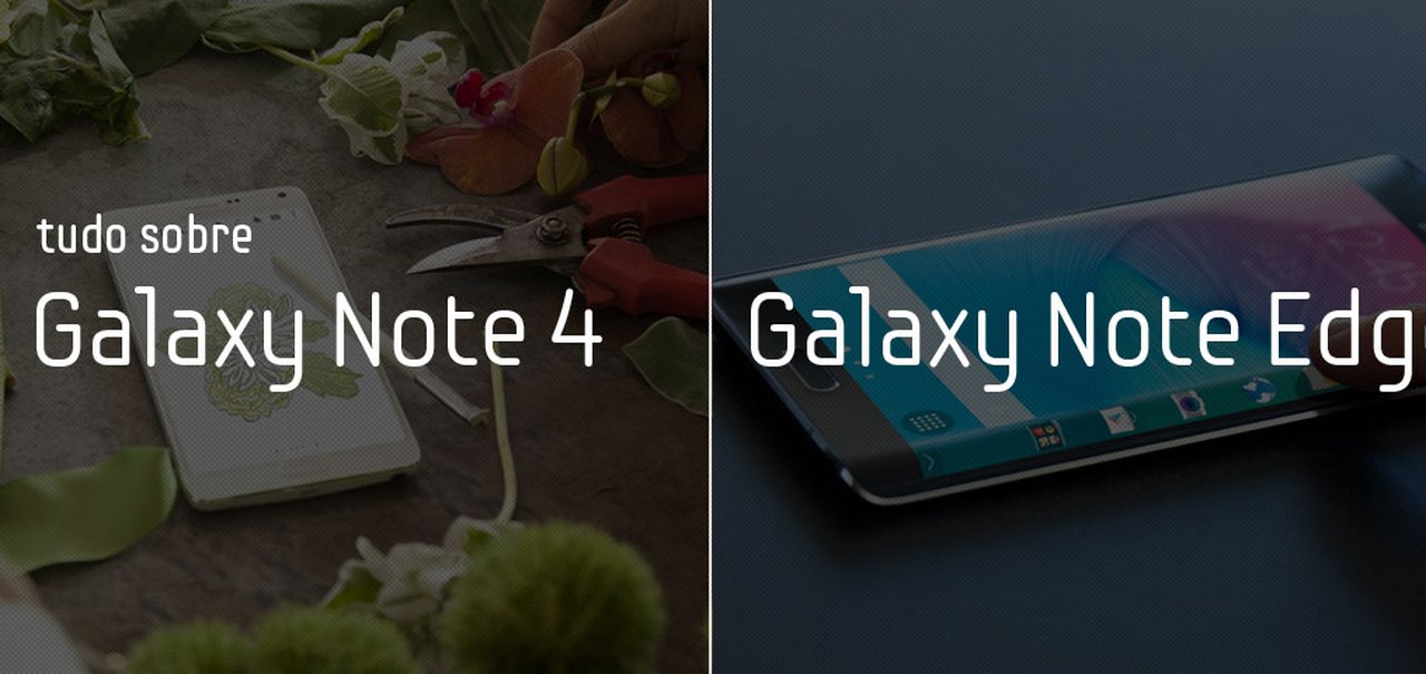 Tudo sobre o Galaxy Note 4 e o Galaxy Note Edge