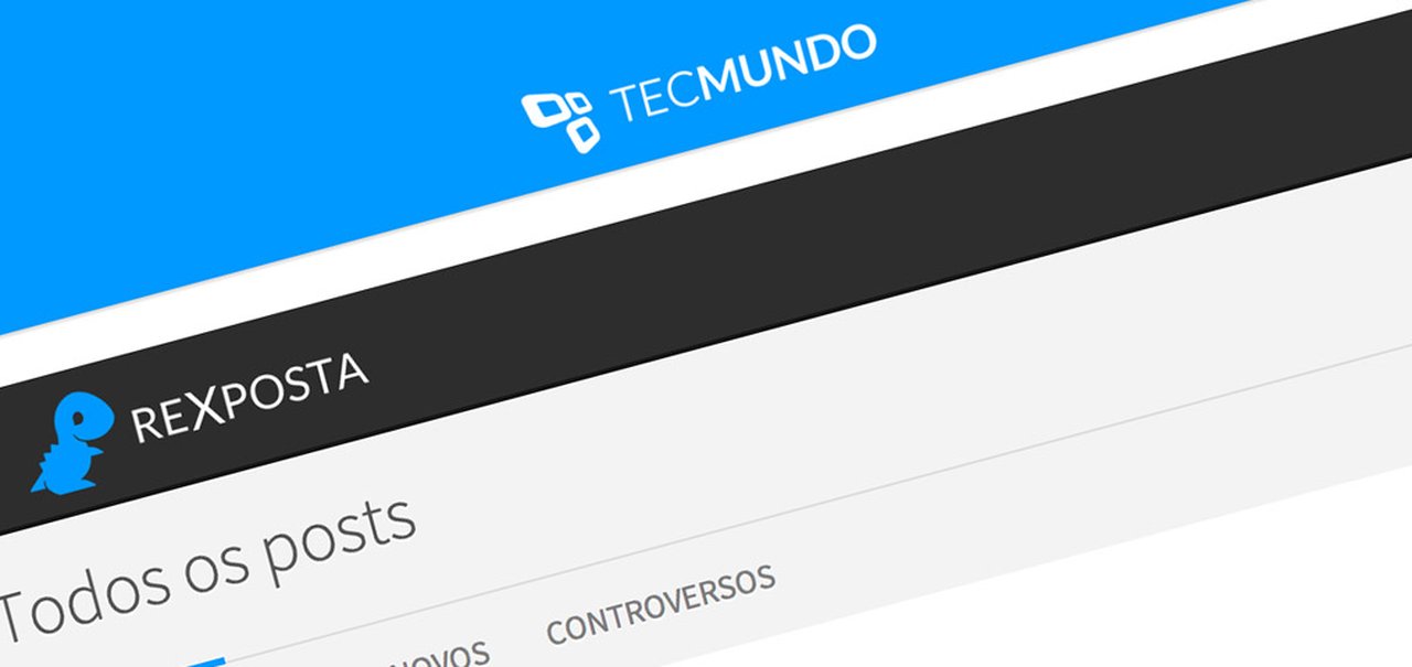 Rexposta: está no ar o espaço do TecMundo para quem é fã de tecnologia