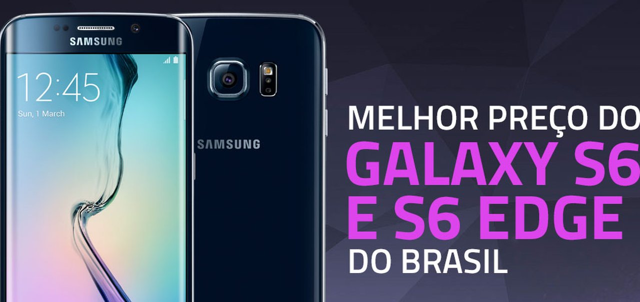 Melhor preço do Brasil: compre Galaxy S6 edge com descontos a partir de 25%