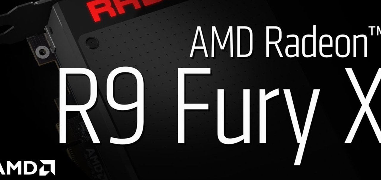 Radeon Fury X: o que os especialistas acharam da placa mais poderosa da AMD