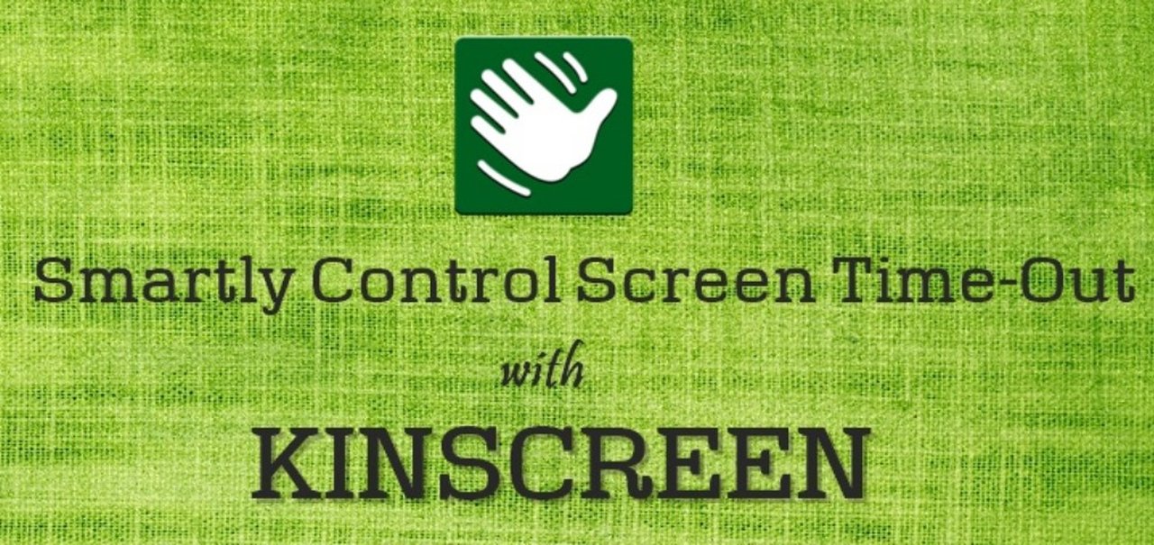 KinScreen: app para Android mantém sua tela ligada quando você mais precisa