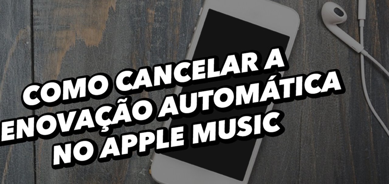 Como cancelar sua assinatura no Apple Music para não pagar mensalidade