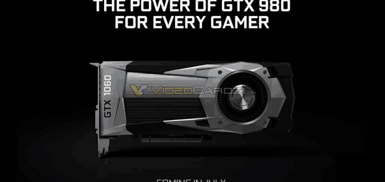 Especificações da GTX 1060 mostram uma placa mais poderosa que a RX 480