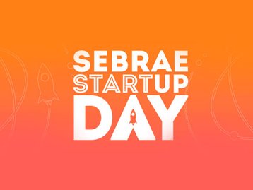Sebrae Startup Day: um dia de conhecimento, colaboração e negócios