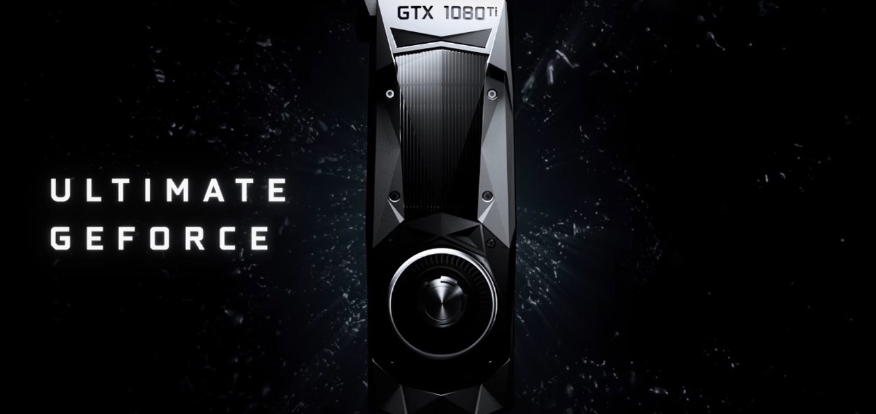 A GeForce definitiva: NVIDIA lança a 1080ti com 11GB de memória