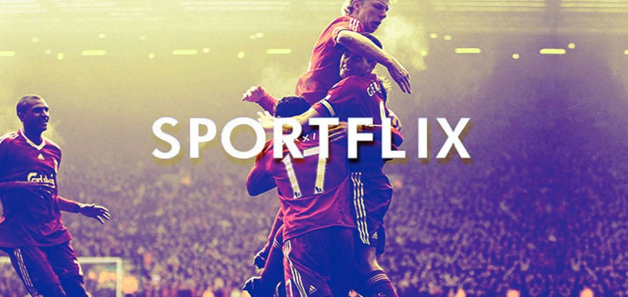 Sportflix: a 'Netflix dos esportes' está chegando ao Brasil