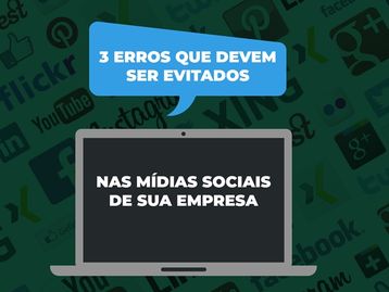 3 erros que devem ser evitados nas mídias sociais de sua empresa