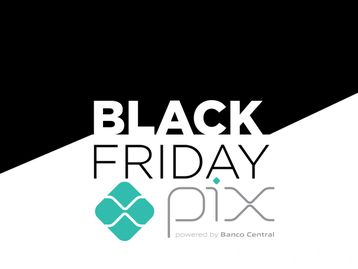 PIX pode acabar servindo para nada na Black Friday; entenda
