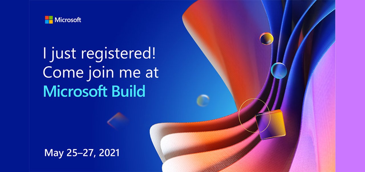 Microsoft Build 2021: veja o que vai rolar e como assistir online