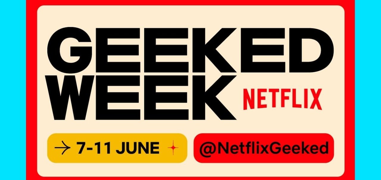 Geeked Week: semana especial da Netflix começa hoje; saiba como assistir