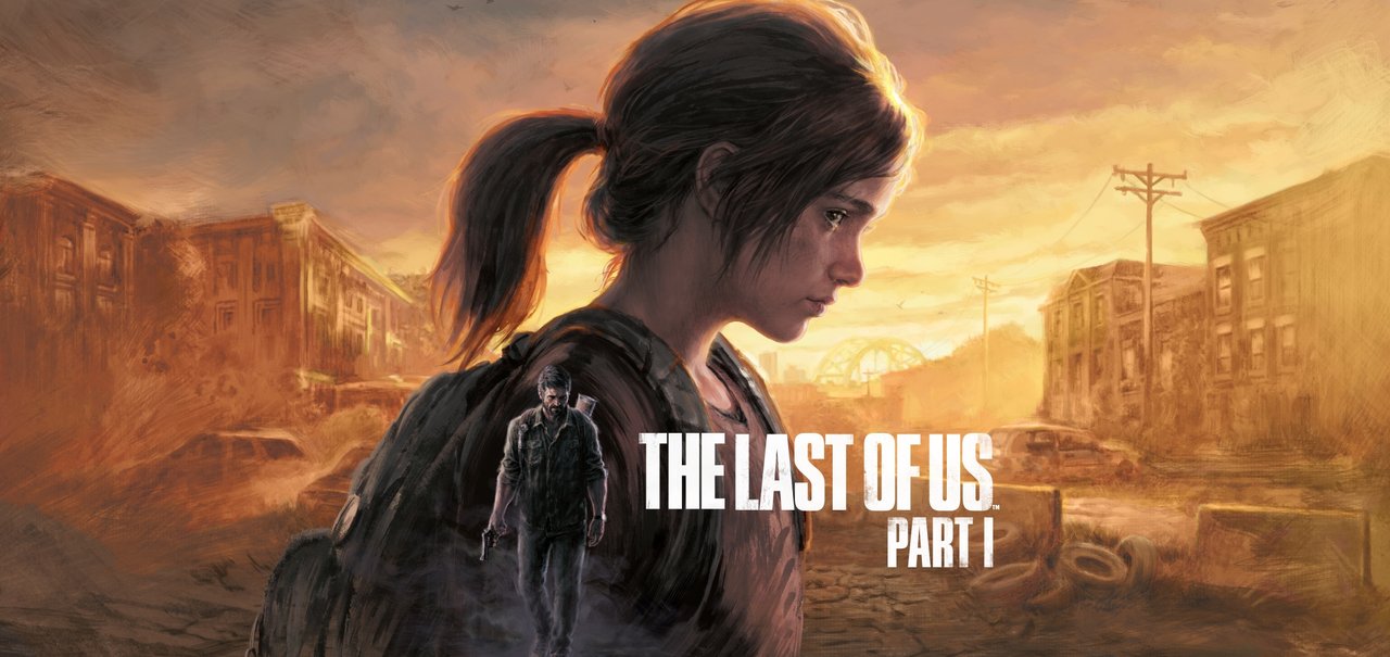 The Last of Us Part I chega hoje ao PC; veja reviews e requisitos