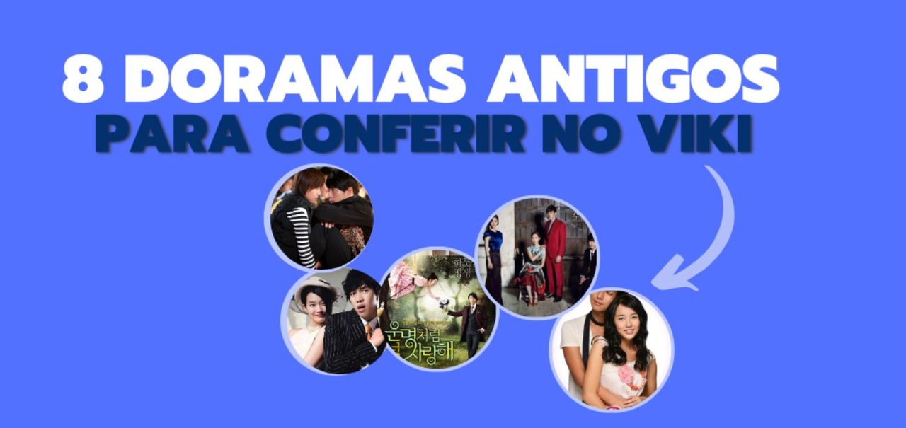  8 doramas antigos para conferir no Viki