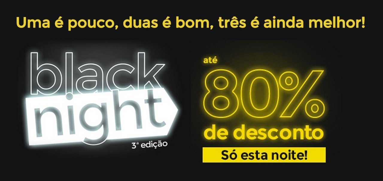 É hoje! Black Night promete mais de 14 mil ofertas com até 80% de desconto