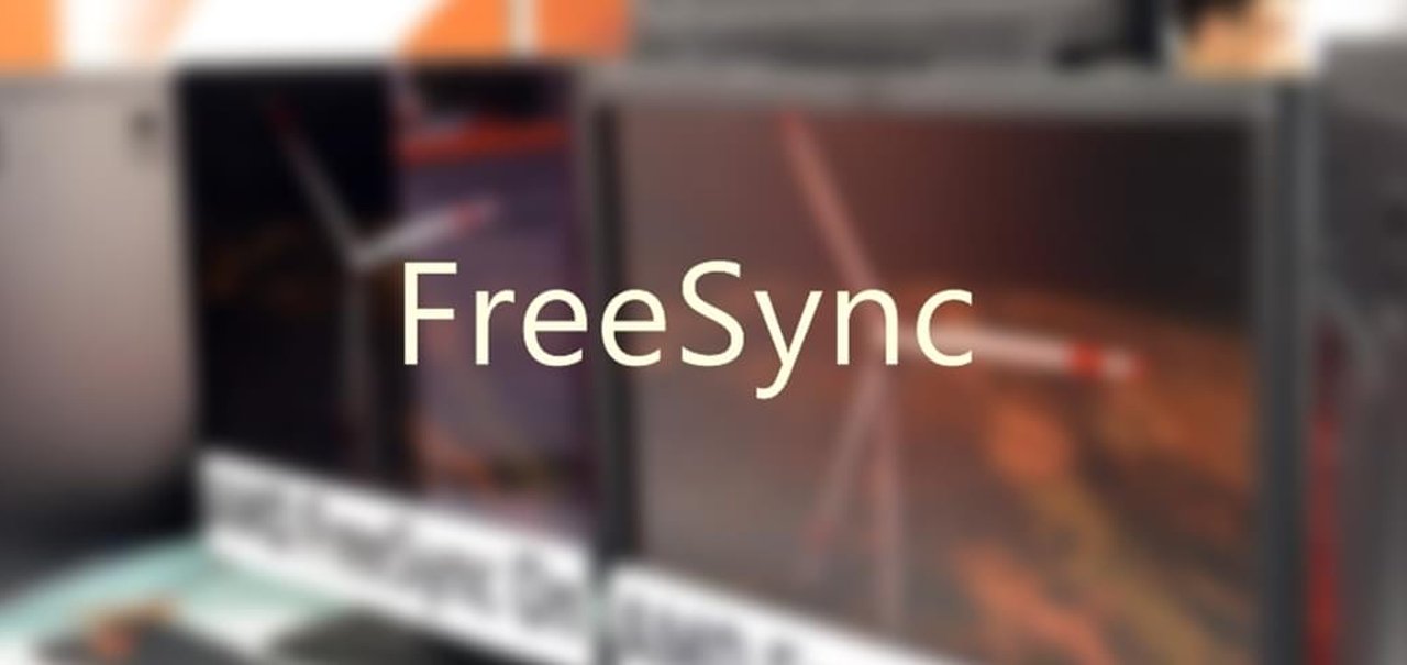 AMD revela lista de monitores que vão chegar com o FreeSync habilitado