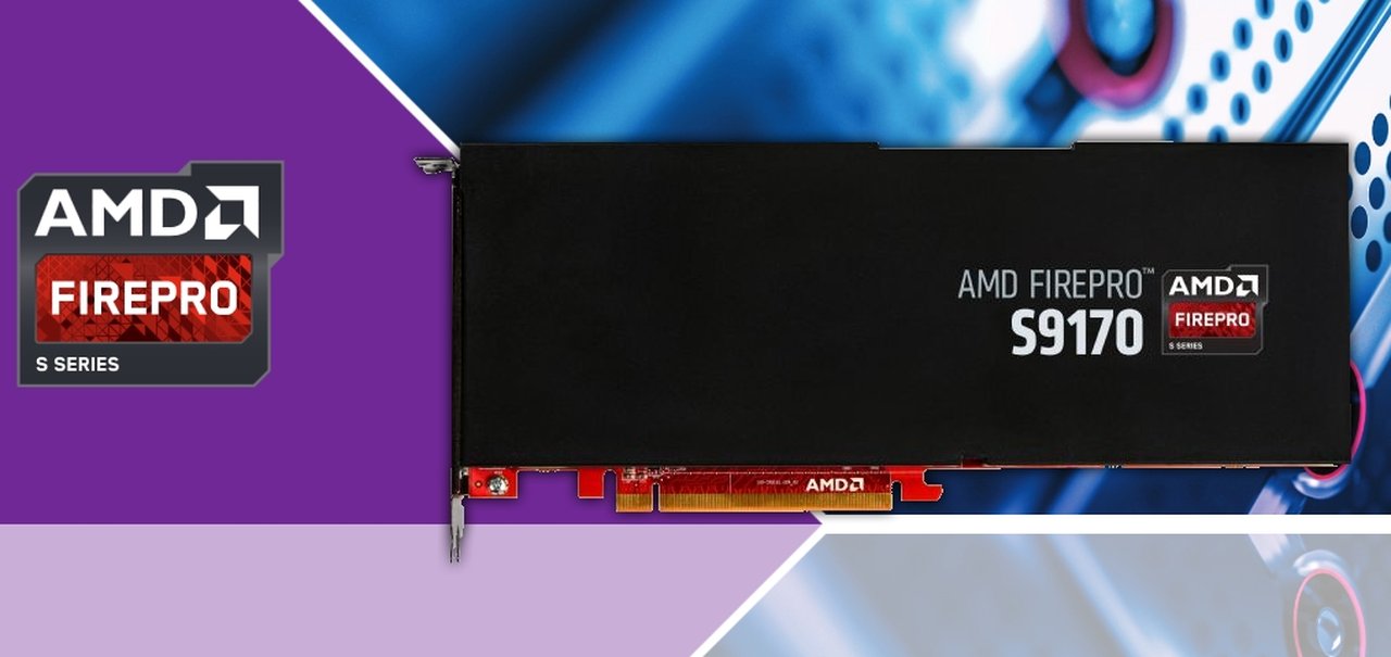 AMD anuncia placa FirePro S9170 com 32 GB de memória para servidores