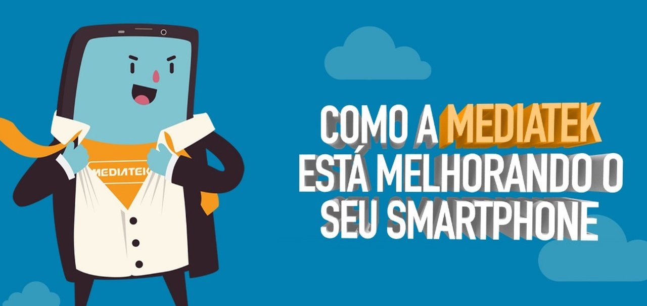 Como a MediaTek está melhorando o seu smartphone