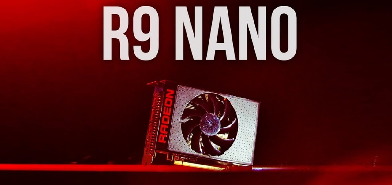 AMD Radeon R9 Nano tem corte no preço oficial