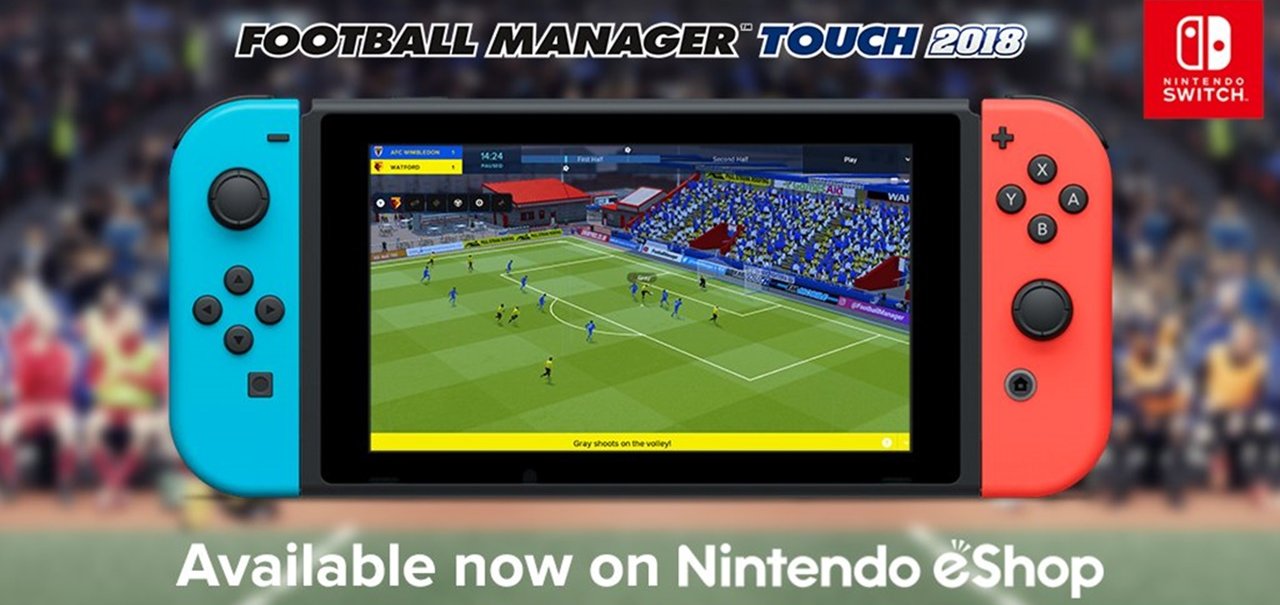 Começa a partida: Football Manager Touch 2018 chega ao Switch!