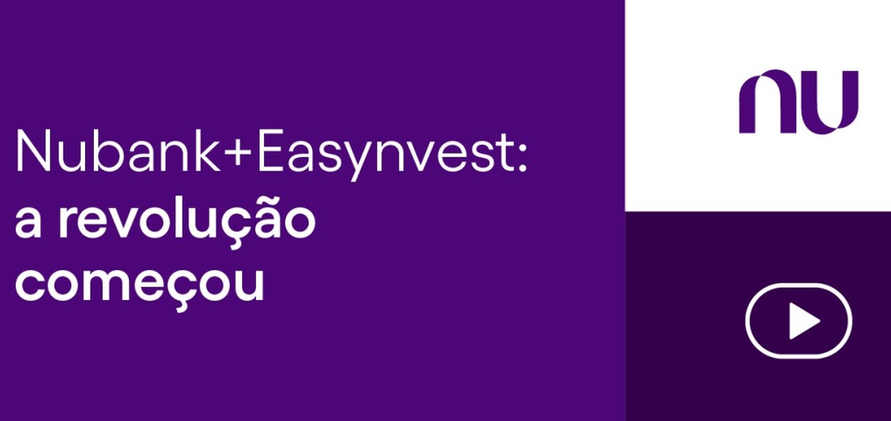 Nubank finaliza compra da Easynvest e muda nome da corretora