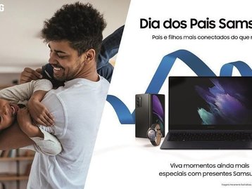 Samsung apresenta promoções exclusivas para o Dia dos Pais