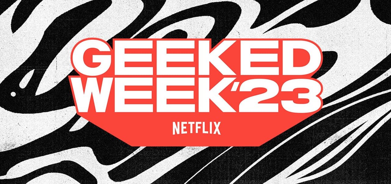 Semana Geeked 2023: Netflix divulga data e programação do seu evento anual; confira!