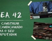 Área 42: Como construir um ar-condicionado para o seu computador [vídeo]