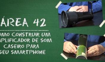 Área 42: Como construir um amplificador de som caseiro para seu smartphone [vídeo]