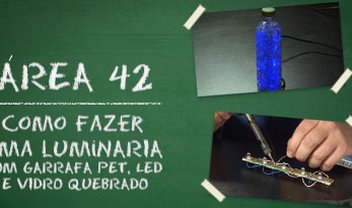 Área 42: Luminária com garrafa pet, LED e vidro quebrado [vídeo]