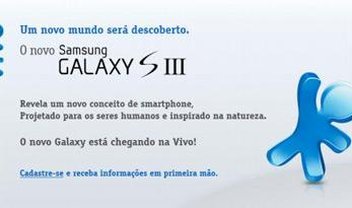 Vivo inicia o cadastro de interessados no novo Galaxy S3