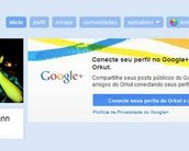 Orkut ganha integração ao Google Plus