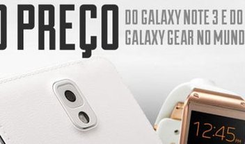 Galaxy Note 3 e Galaxy Gear brasileiros estão entre os mais caros do mundo