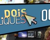 Dois Cliques: 006 [vídeo]