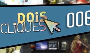 Dois Cliques: 006 [vídeo]