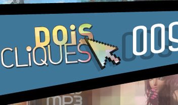 Dois Cliques: 009 [vídeo]