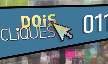 Dois Cliques 011 [vídeo]