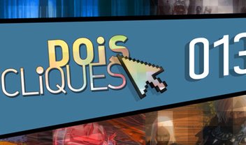 Dois Cliques 013 [vídeo]