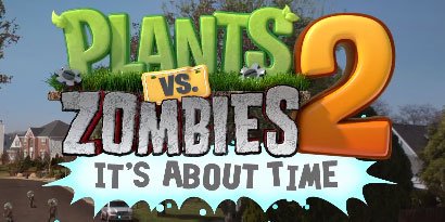 Plants vs Zombies 2: It's About Time