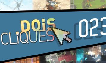 Dois Cliques: 023 [vídeo]