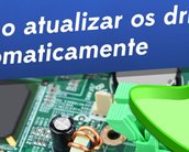 Como atualizar os drivers do computador automaticamente [vídeo]