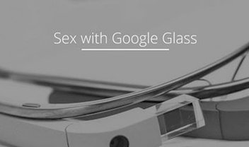 App para Google Glass promete deixar relações íntimas "mais incríveis"