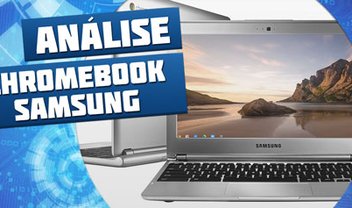 Review: notebook Samsung Chromebook [vídeo]