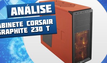 Review: Gabinete Corsair Graphite 230 T