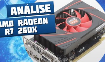 Review: testamos a AMD Radeon R7 260X [vídeo]