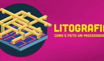 Litografia: como é feito um processador [infográfico]