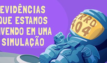 Erro 404 – Evidências de que estamos vivendo em uma simulação