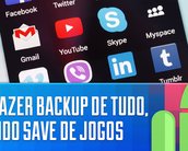 Trocou de aparelho? Veja como fazer backup dos dados do seu Android [vídeo]