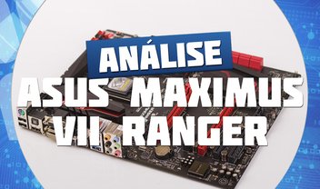 Review: placa-mãe ASUS Maximus VII Ranger