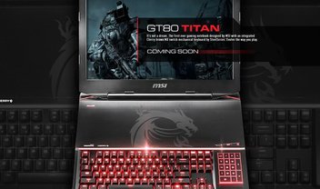 MSI anuncia o GT80 Titan, o primeiro notebook gamer com teclado mecânico