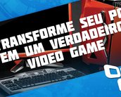 8 passos para transformar o seu PC em um verdadeiro “video game” [vídeo]