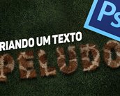 Videoaula: criando um texto peludo no Photoshop